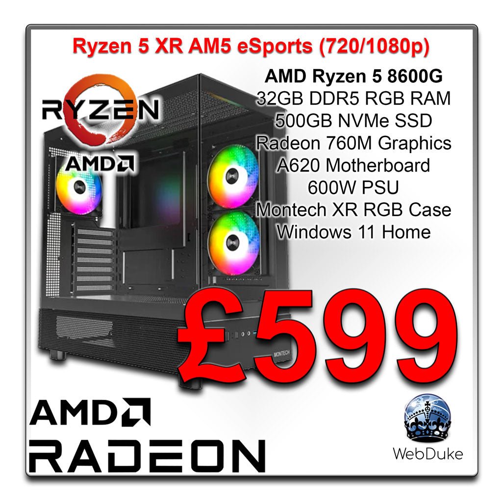 AM5 XR eSports Gaming PC - Ryzen 5 8600G Radeon 760M - WebDuke Computers